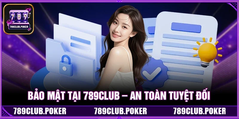 Bảo Mật Tại 789Club – An Toàn Tuyệt Đối